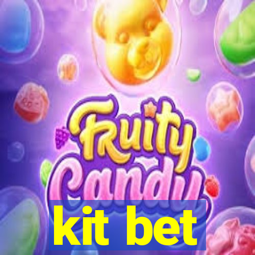 kit bet